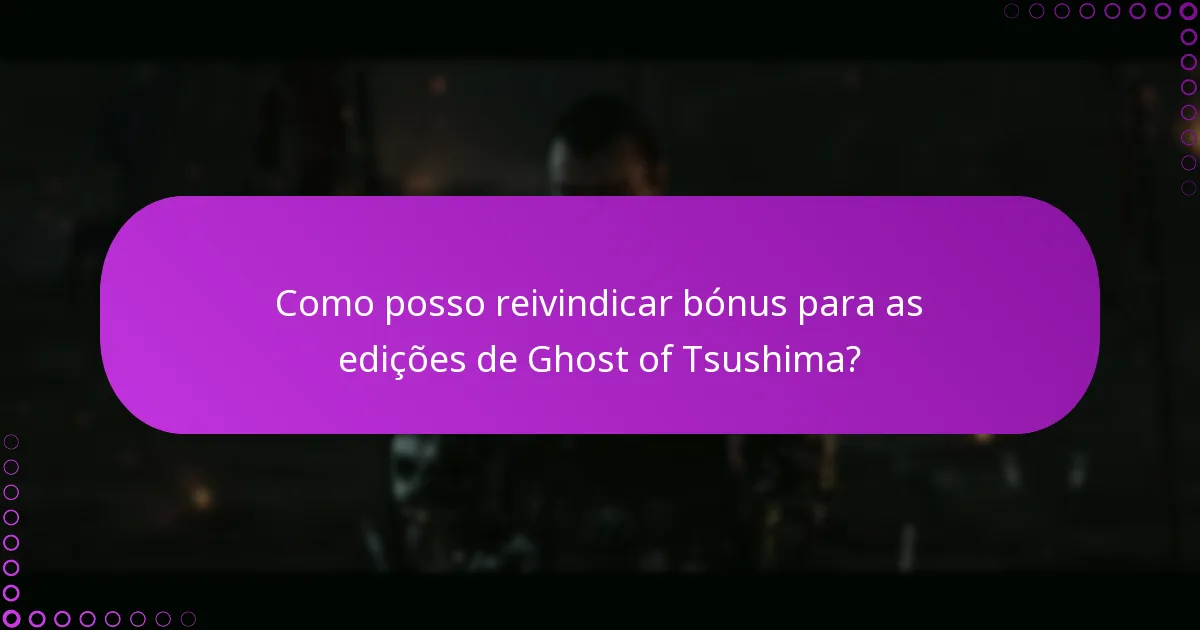Quais processos devo compreender para gerir o conteúdo de Ghost of Tsushima?