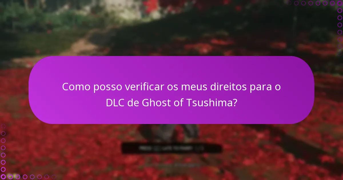 Quais são as diferenças de conteúdo entre os DLCs de Ghost of Tsushima?