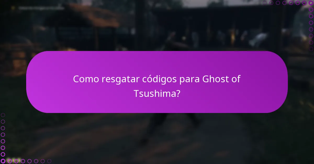 Qual é a política de expiração para os códigos de Ghost of Tsushima?
