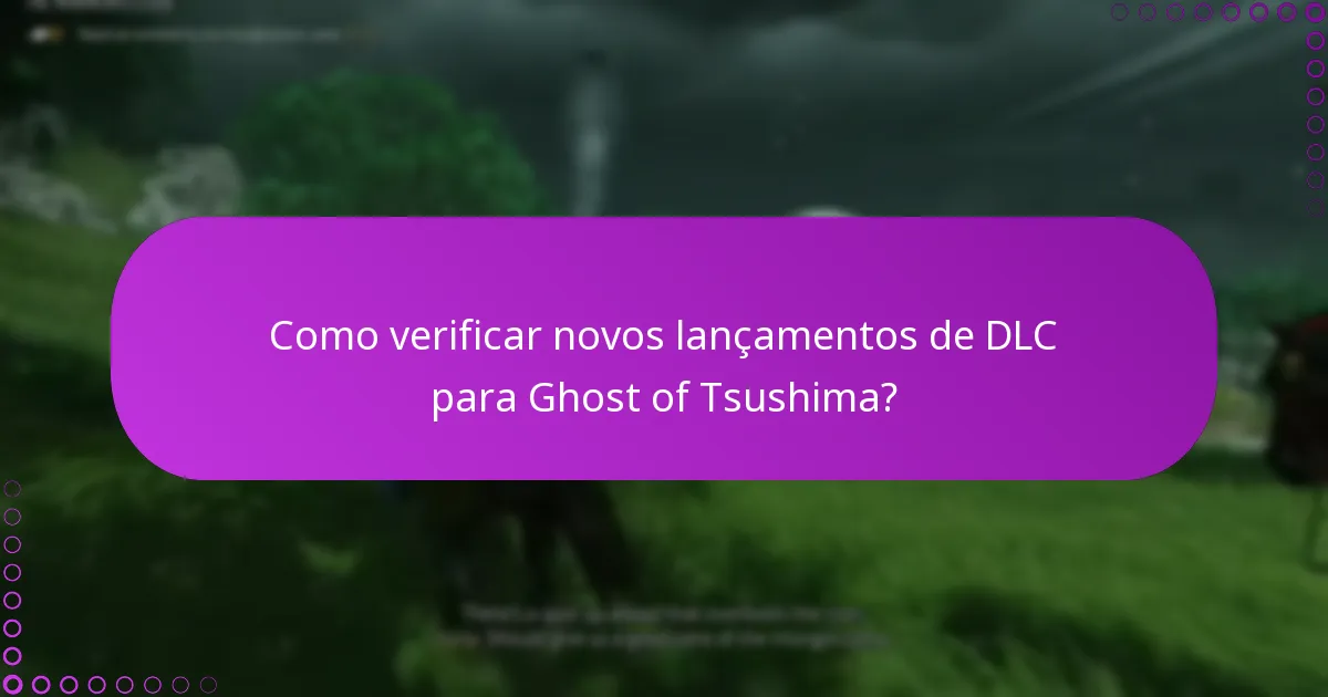 Como gerir os direitos para o DLC de Ghost of Tsushima?