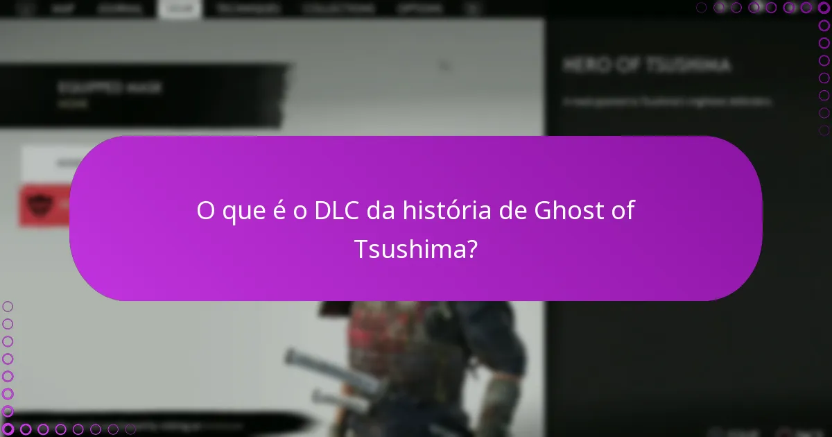 Que atualizações estão disponíveis para o DLC da história de Ghost of Tsushima?