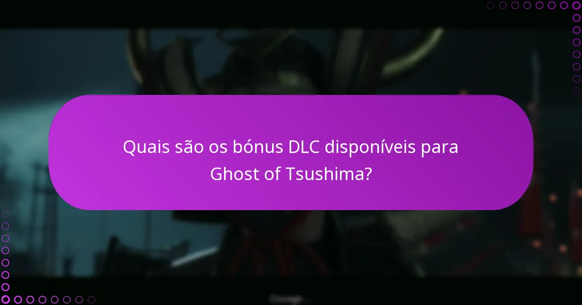 O que devo fazer se encontrar problemas com os bónus DLC?