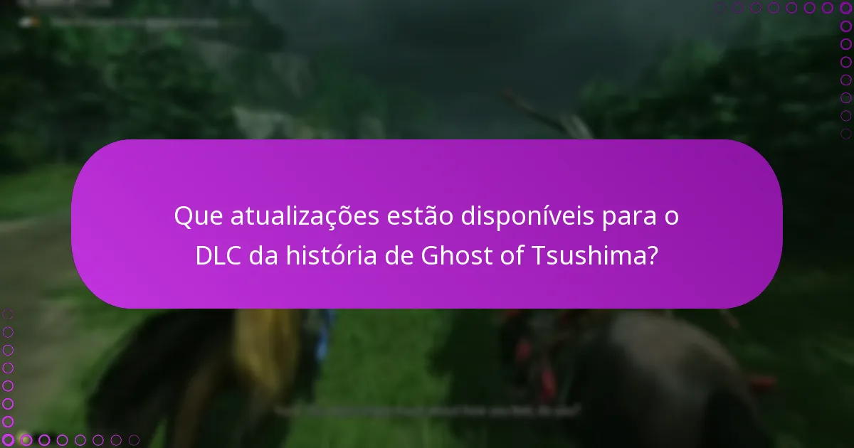Que bónus vêm com o DLC da história de Ghost of Tsushima?